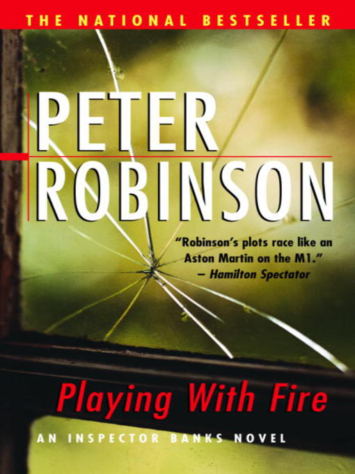 Title details for Playing With Fire by Peter Robinson - Available